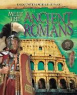 Meet the Ancient Romans di Alex Woolf edito da Gareth Stevens Publishing