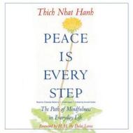 Peace Is Every Step: The Path of Mindfulness in Everyday Life di Thich Nhat Hanh edito da Blackstone Audiobooks