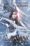 Far Away: Gypsy Fairy Tale Book Two di Dana Michelle Burnett edito da Createspace