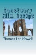 Sanctuary Film Script di Thomas Lee Howell edito da Createspace