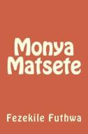Monya Matsete di Fezekile Futhwa edito da Createspace