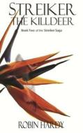Streiker: The Killdeer: Book Two of the Streiker Saga di Robin Hardy edito da Createspace