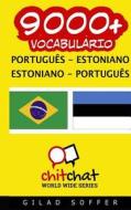 9000+ Portuguese - Estonian Estonian - Portuguese Vocabulary di Gilad Soffer edito da Createspace