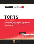 Casenote Legal Briefs for Tort Law and Alternatives, Keyed to Franklin, Rabin, Green and Geistfeld: Tenth Edition by Franklin, Rabin, Green and Geistf di Casenote Legal Briefs edito da WOLTERS KLUWER LAW & BUSINESS