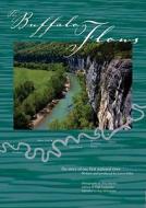 The Buffalo Flows: The Story of Our First National River di Larry Foley edito da University of Arkansas Press