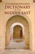 A Comprehensive Dictionary of the Middle East di Dilip Hiro edito da INTERLINK PUB GROUP INC