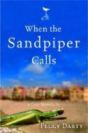 When the Sandpiper Calls di Peggy Darty edito da WATERBROOK PR