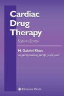 Cardiac Drug Therapy di M. Gabriel Khan edito da Humana Press Inc.