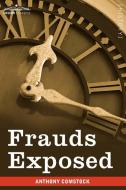 Frauds Exposed di Anthony Comstock edito da Cosimo Classics
