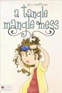 A Tangle Mangle Mess di Gail L. Schwettmann edito da Tate Publishing & Enterprises
