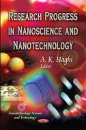 Research Progress in Nanoscience & Nanotechnology di A. K. Haghi edito da Nova Science Publishers Inc