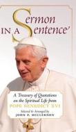 Sermon in a Sentence di Pope Benedict Xvi edito da Angelico Press
