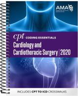 CPT Coding Essentials for Cardiology & Cardiothoracic Surgery 2020 di American Medical Association edito da AMER MEDICAL ASSN PR