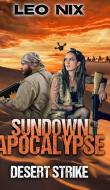 Desert Strike (sundown Apocalypse Book 4) di Leo Nix edito da Blurb