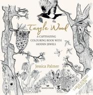 Tangle Wood: A Captivating Colouring Book with Hidden Jewels di Jessica Palmer edito da SEARCH PR