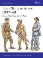 The Chinese Army 1937-49 di Philip S. Jowett edito da Bloomsbury Publishing PLC