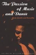 The Passion of Music and Dance di William Washabaugh edito da Bloomsbury Publishing PLC