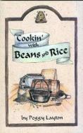 Cookin' with Beans and Rice di Peggy Layton edito da Peggy Layton
