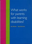 What Works for Parents with Learning Disabilities? edito da JESSICA KINGSLEY PUBL INC