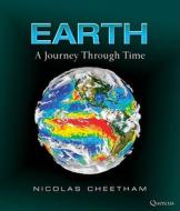 Earth: A Journey Through Time di Nicolas Cheetham edito da Quercus Books