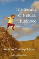 The Genius of Natural Childhood di Sally Goddard Blythe edito da Hawthorn Press Ltd