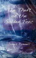 The Theft of the Golden Torc di James Connell edito da New Generation Publishing