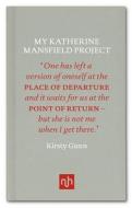My Katherine Mansfield Project di Kirsty Gunn edito da Notting Hill Editions