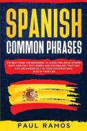 Spanish Common Phrases: The Best Guide F di PAUL RAMOS edito da Lightning Source Uk Ltd