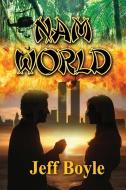 Nam World di Jeff Boyle edito da Taylor and Seale Publishers
