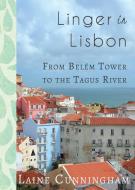 Linger in Lisbon di Laine Cunningham edito da Sun Dogs Creations