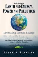 Earth and Energy, Power and Pollution di Patrick Simmons edito da Author Cabin