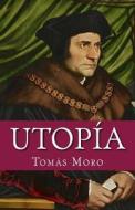 Utopia di Tomas Moro edito da Createspace Independent Publishing Platform