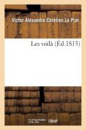 Les Voilï¿½ di Le Plat-V edito da Hachette Livre - Bnf