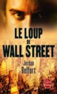 Le Loup de Wall Street di Jordan Belfort edito da LIVRE DE POCHE