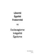 Liberté Égalité Fraternité vs Esclavagisme Inégalité Egoïsme di Eric Delorme edito da Books on Demand