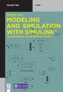 Modeling And Simulation With Simulink (R) di Dingyu Xue edito da De Gruyter