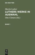 [Werke] Luthers Werke in Auswahl: Bd. 1 di Martin Luther edito da Walter de Gruyter