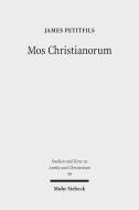 Mos Christianorum di James Petitfils edito da Mohr Siebeck GmbH & Co. K