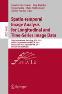 Spatio-temporal Image Analysis for Longitudinal and Time-Series Image Data edito da Springer International Publishing