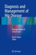 Diagnosis And Management Of Hip Disease edito da Springer International Publishing Ag