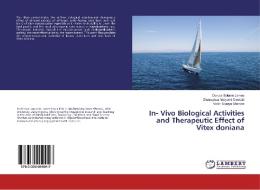 In- Vivo Biological Activities and Therapeutic Effect of Vitex doniana di Dorcas Bolanle James, Olumuyiwa Adeyemi Owolabi, Victor Duniya Sheneni edito da LAP Lambert Academic Publishing