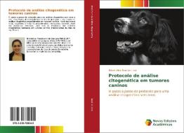 Protocolo de análise citogenética em tumores caninos di Mirela Aline Real de Lima edito da Novas Edições Acadêmicas
