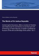 The Works of Sir Joshua Reynolds di Edmond Malone, Joshua Reynolds edito da hansebooks