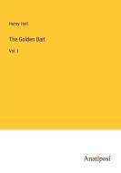 The Golden Bait di Henry Holl edito da Anatiposi Verlag