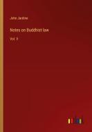 Notes on Buddhist law di John Jardine edito da Outlook Verlag