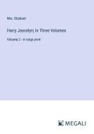 Harry Joscelyn; In Three Volumes di Oliphant edito da Megali Verlag