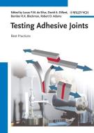 Testing Adhesive Joints di LFM da Silva edito da Wiley VCH Verlag GmbH
