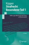 Strafrecht, Besonderer Teil 1 di Georg Kupper edito da Springer-verlag Berlin And Heidelberg Gmbh & Co. Kg
