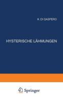 Hysterische Lähmungen di H. Di Gaspero edito da Springer Berlin Heidelberg
