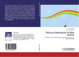 Efficient Web-Based SCADA system di Hosny Abbas, Ahmed Mohamed edito da LAP Lambert Academic Publishing